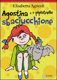 Agostina e il pipistrello sbaciucchione