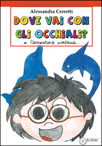 Dove vai con gli occhiali. L'avventura continua