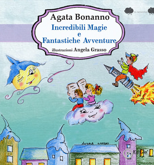 Incredibili magie e fantastiche avventure