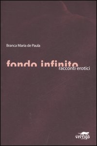 Fondo infinito. Racconti erotici