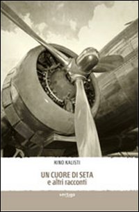 Un cuore di seta e altri racconti