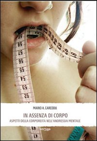 In assenza di corpo. Aspetti della corporeità nell'anoressia mentale
