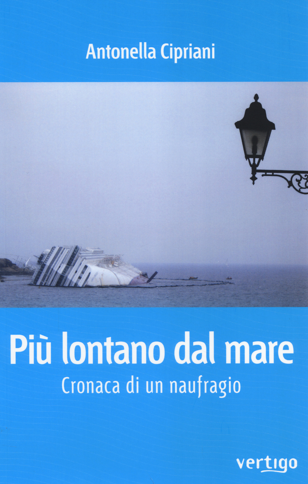 Più lontano dal mare. Cronaca di un naufragio