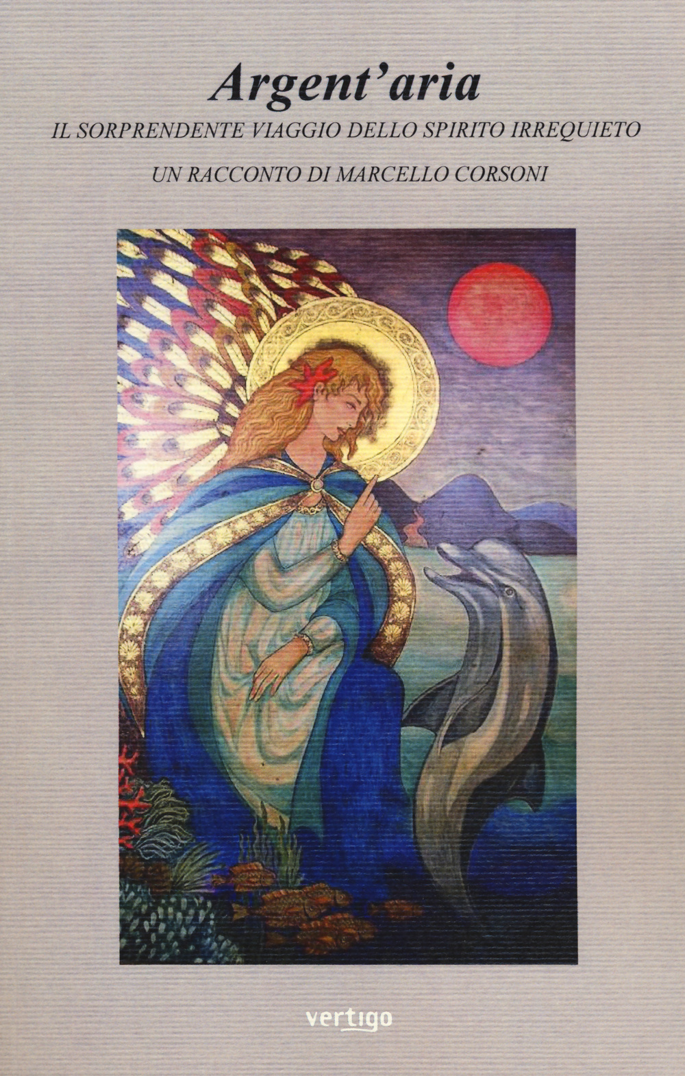 Argent'aria. Il sorprendente viaggio dello spirito irrequieto