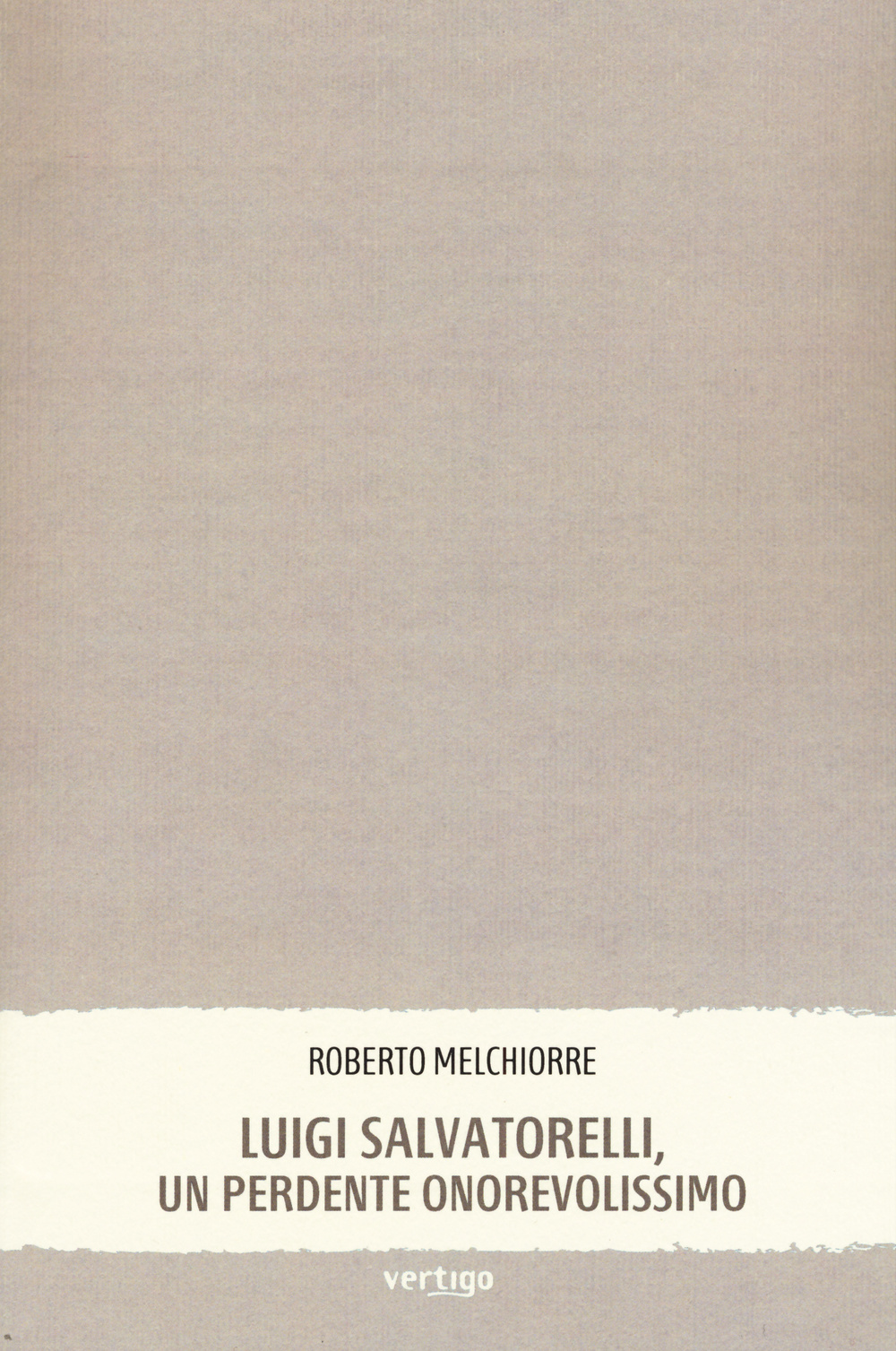 Luigi Salvatorelli, un perdente onorevolissimo