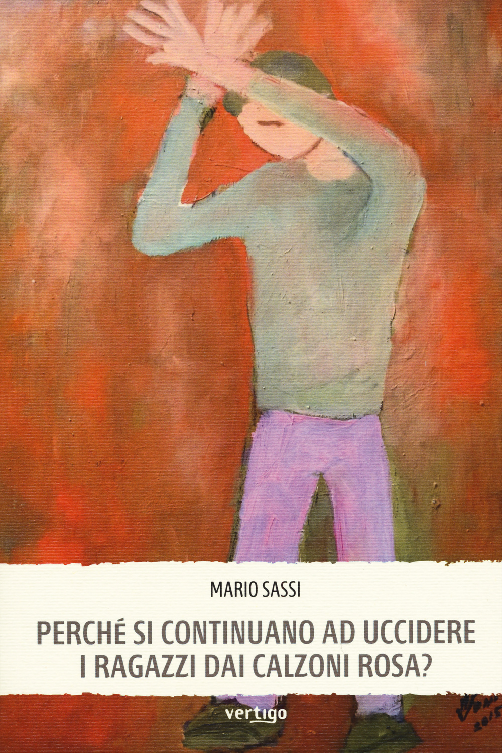 Perché si continuano ad uccidere i ragazzi dai calzoni rosa?