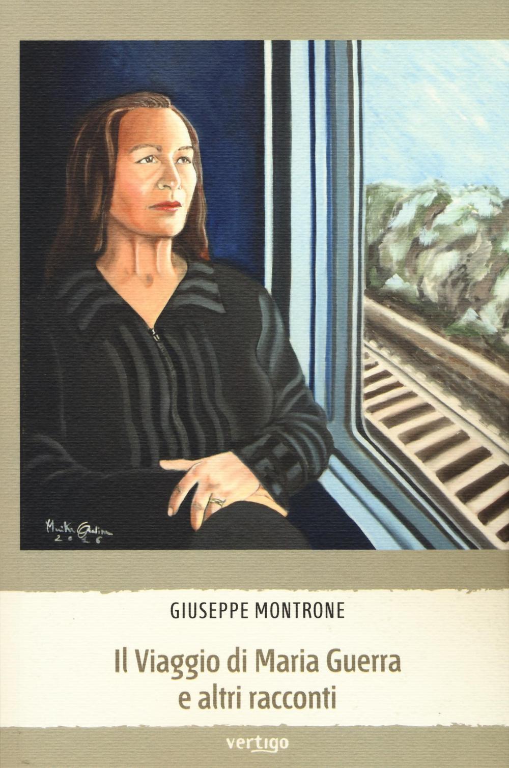 Il viaggio di Maria Guerra e altri racconti