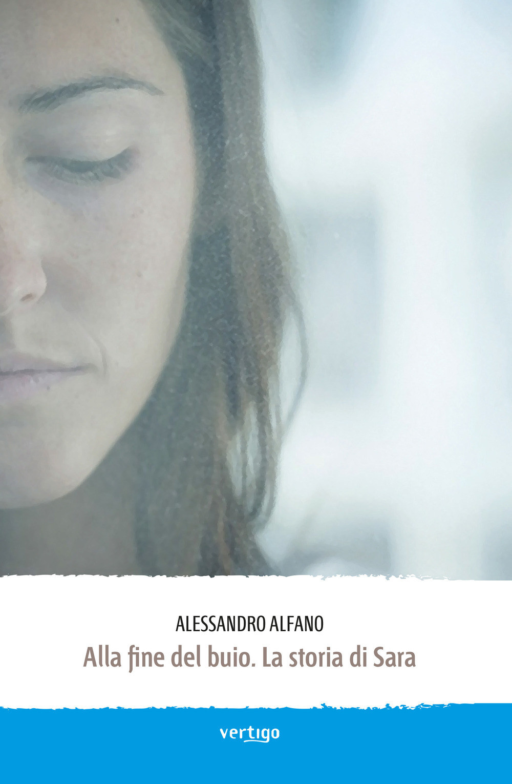 Alla fine del buio. La storia di Sara