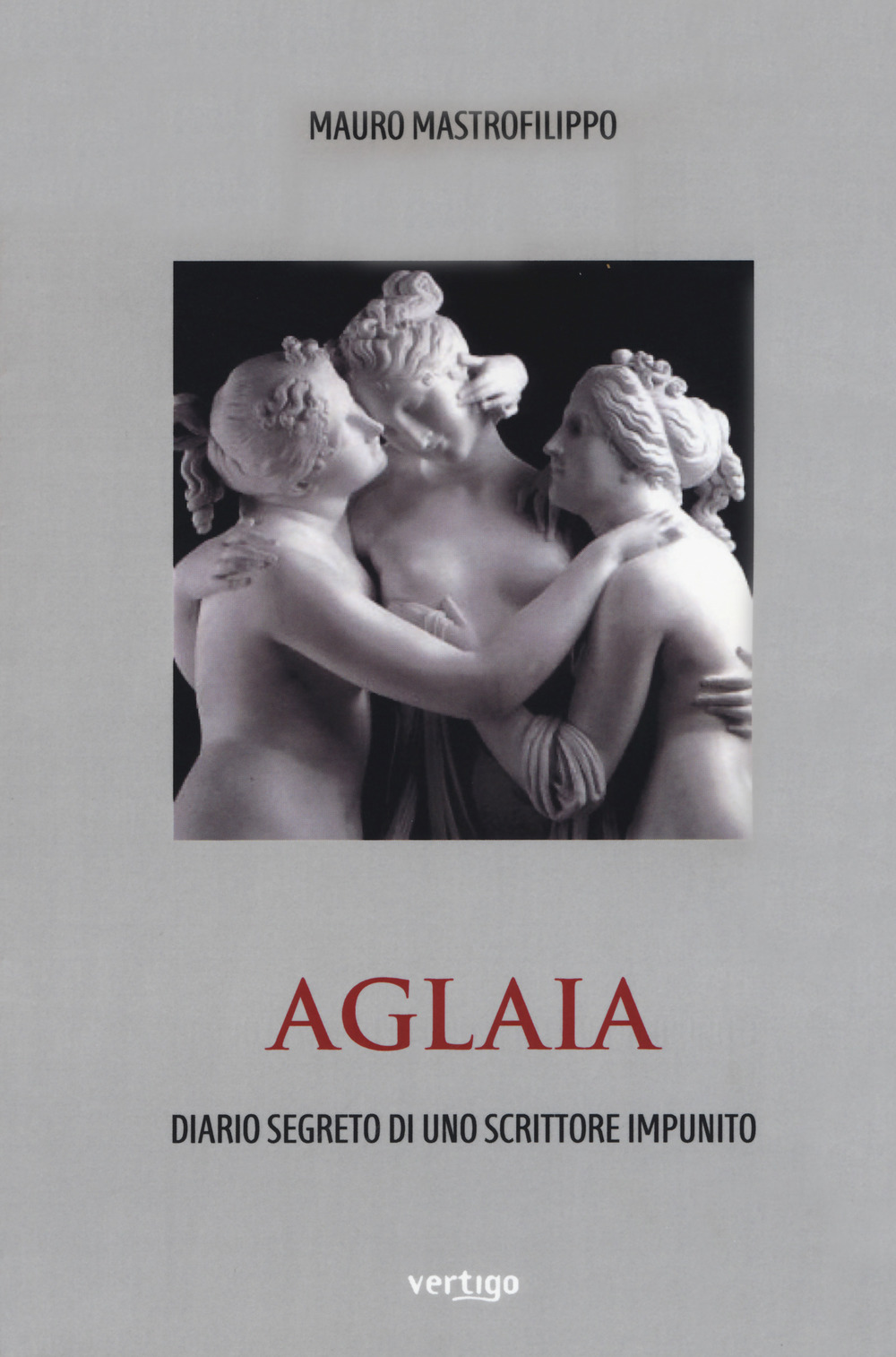 Aglaia. Diario segreto di uno scrittore impunito