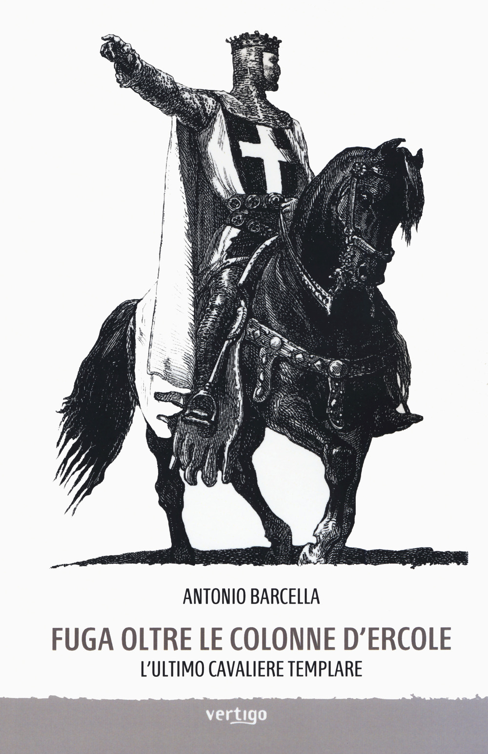 Fuga oltre le colonne d'Ercole. L'ultimo cavaliere templare