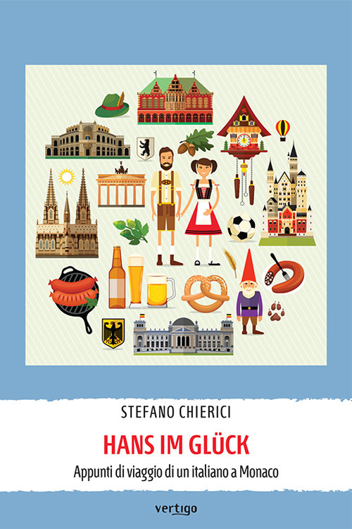 Hans im Glück. Appunti di viaggio di un italiano a Monaco