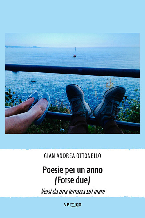 Poesie per un anno (forse due). Versi da una terrazza sul mare