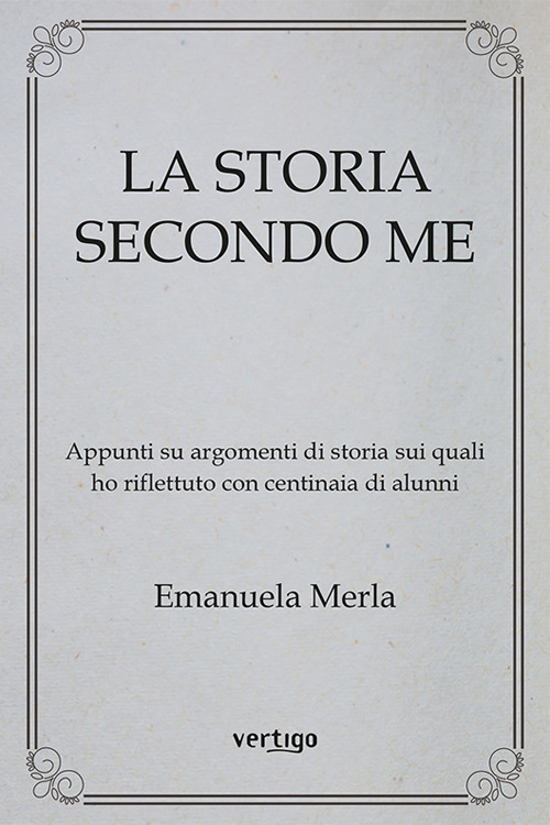 La storia secondo me