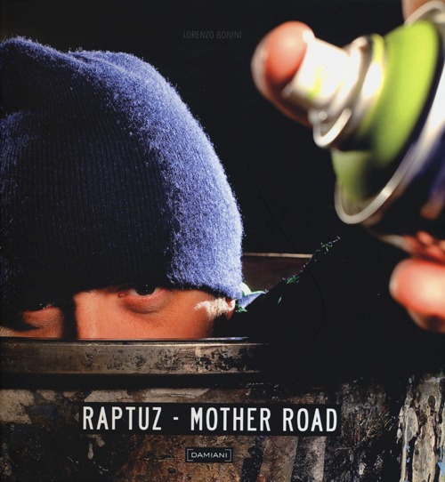Raptuz. Mother Road. Ediz. italiana e inglese