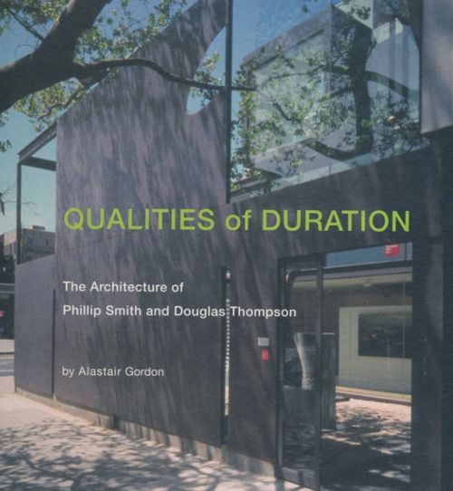 Qualities of duration. The architecture of Phillip Smith and Douglas Thompson