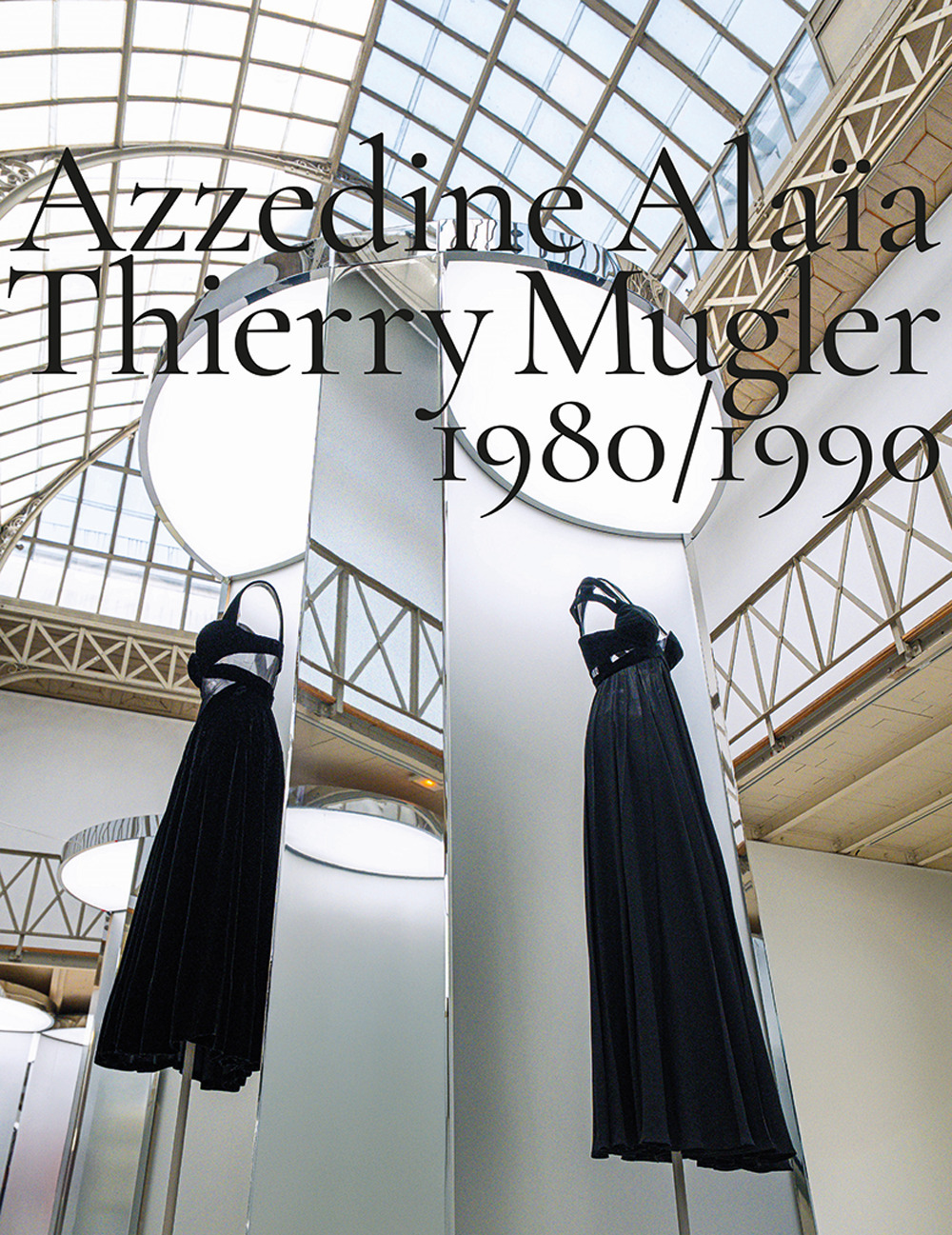 Azzedine Alaïa, Thierry Mugler. 1980-1990. Two decades of artistic affinities