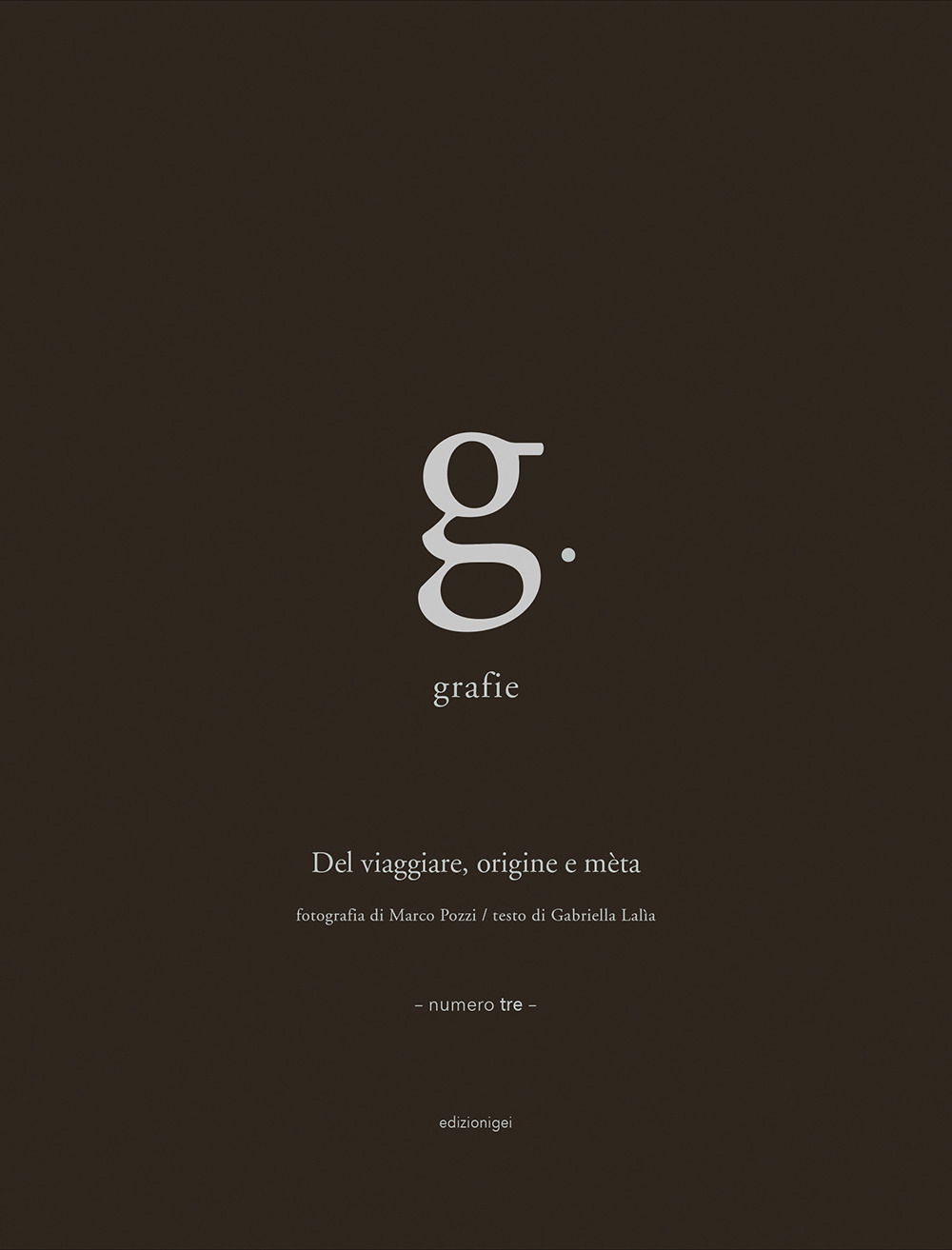 Del viaggiare, origine e mèta