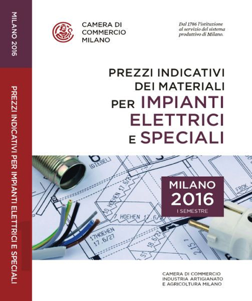 Prezzi indicativi dei materiali per impianti elettrici e speciali sulla piazza di Milano. Primo semestre 2016