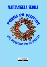 Sos pizzinnos po sa poesia. Ediz. sarda e italiana