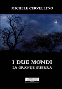 I due mondi. La grande guerra