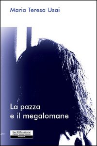 La pazza e il megalomane