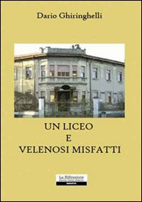 Un liceo e velenosi misfatti