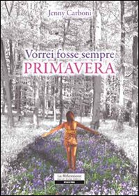 Vorrei fosse primavera