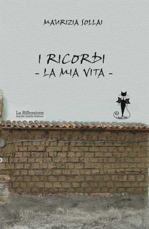 I ricordi. La mia vita