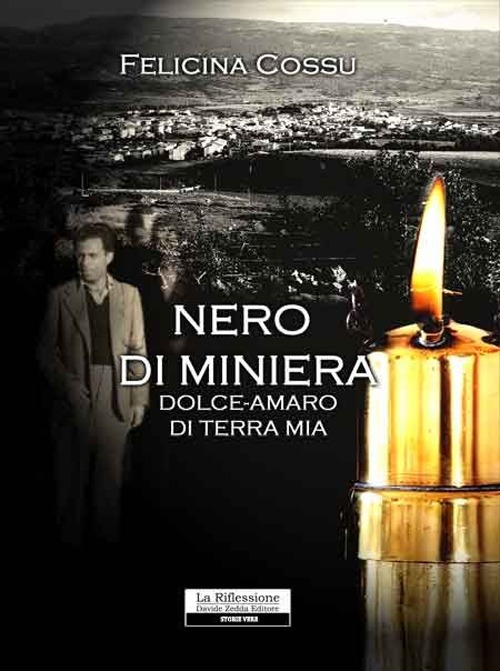 Nero di miniera. Dolce-amaro di terra mia