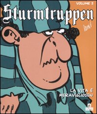 Sturmtruppen. Vol. 3: La vita è meravigliosen