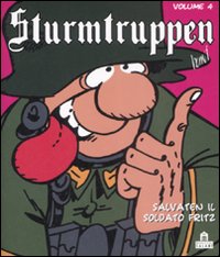 Salvaten il soldato Fritz. Sturmtruppen. Vol. 4