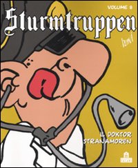 Sturmtruppen. Vol. 8: Il Doktor Stranamoren