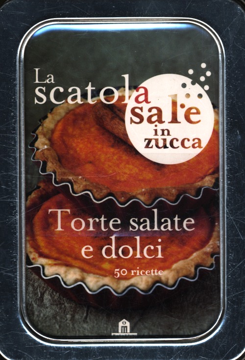 Torte salate e dolci. 50 ricette. La scatola sale in zucca