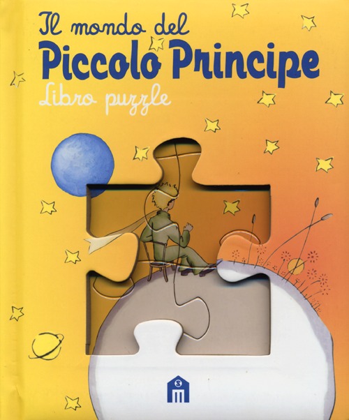 Il mondo del Piccolo Principe. Libro puzzle