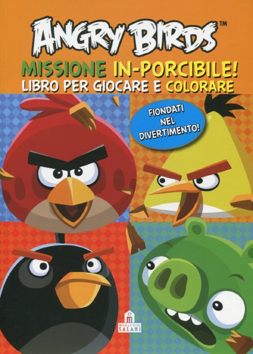 Angry birds. Mission: in-porcibile!