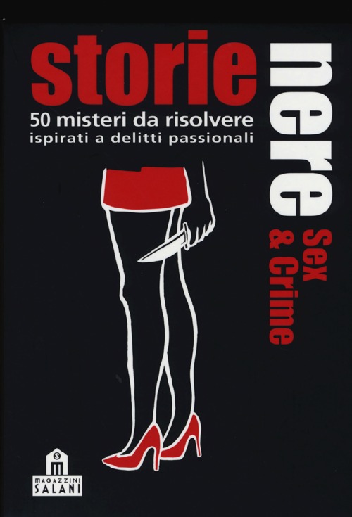Storie nere. Sex and crime. 50 misteri da risolvere ispirati a delitti passionali. Carte
