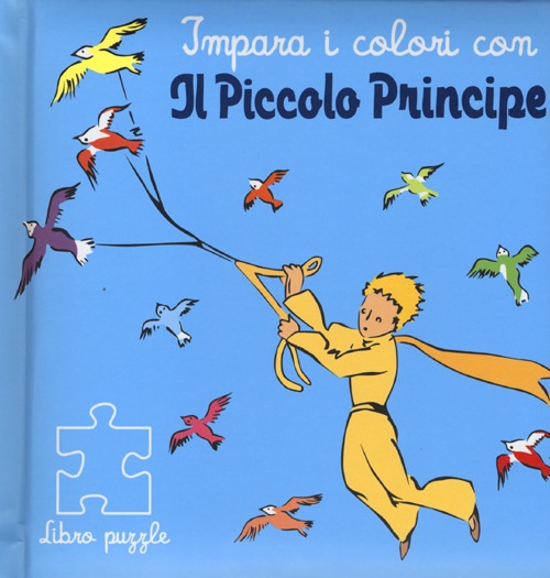 Impara i colori con il Piccolo Principe. Libro puzzle