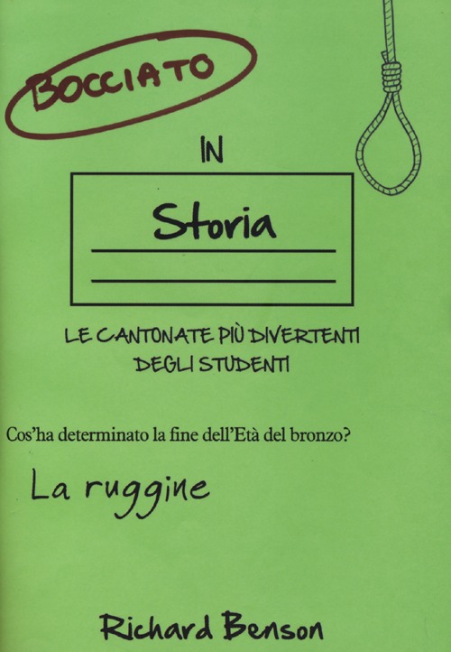 Bocciato in storia. Le cantonate più divertenti degli studenti