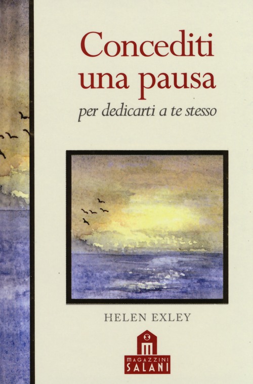 Concediti una pausa per dedicarti a te stesso