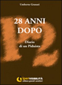 Ventotto anni dopo. Diario di un piduista