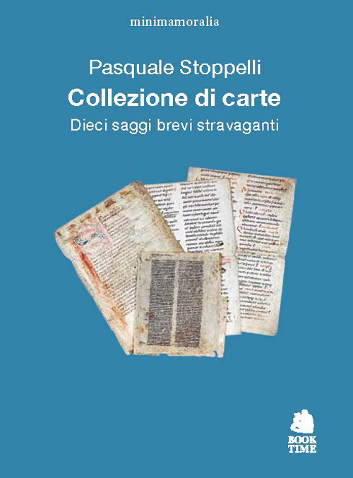 Collezione di carte. Dieci saggi brevi stravaganti