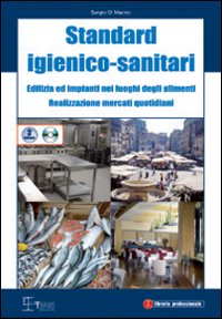 Standard igienico sanitari dell'edilizia e degli impianti nei luoghi degli alimenti