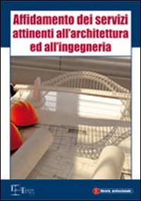 Affidamento dei servizi attinenti all'architettura ed all'ingegneria