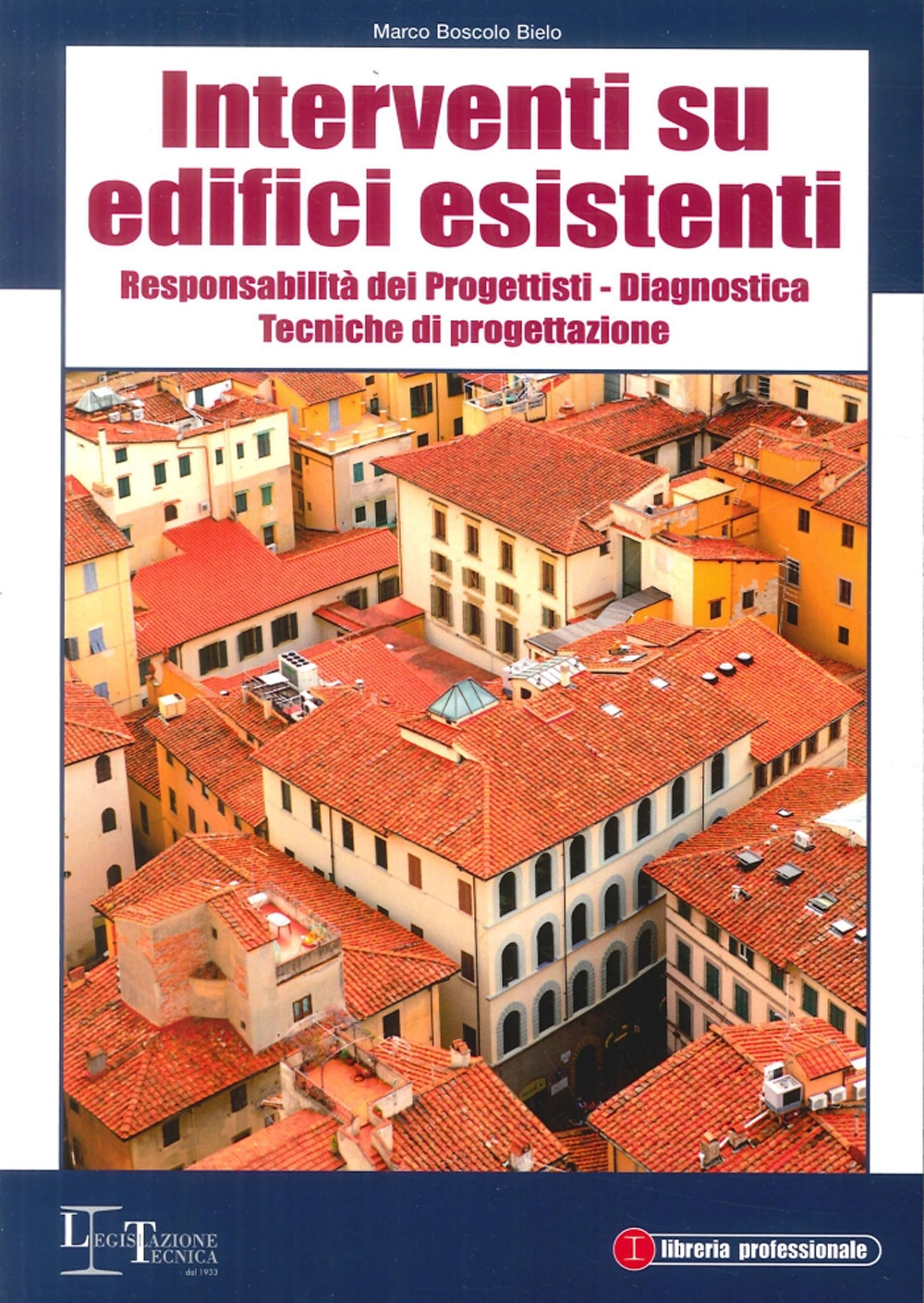 Interventi su edifici esistenti. Responsabilità dei progettisti. Diagnostica. Tecniche di progettazione