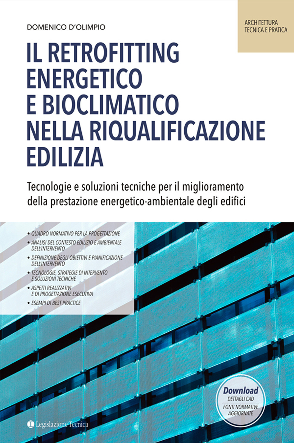 Il retrofitting energetico e bioclimatico nella riqualificazione edilizia. Tecnologie e soluzioni tecniche per il miglioramento della prestazione energetico-ambientale degli edifici