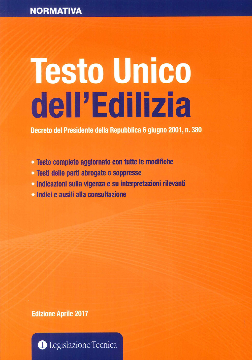 Testo Unico dell'edilizia. Decreto del presidente della Repubblica 6 giugno 2001 n. 380