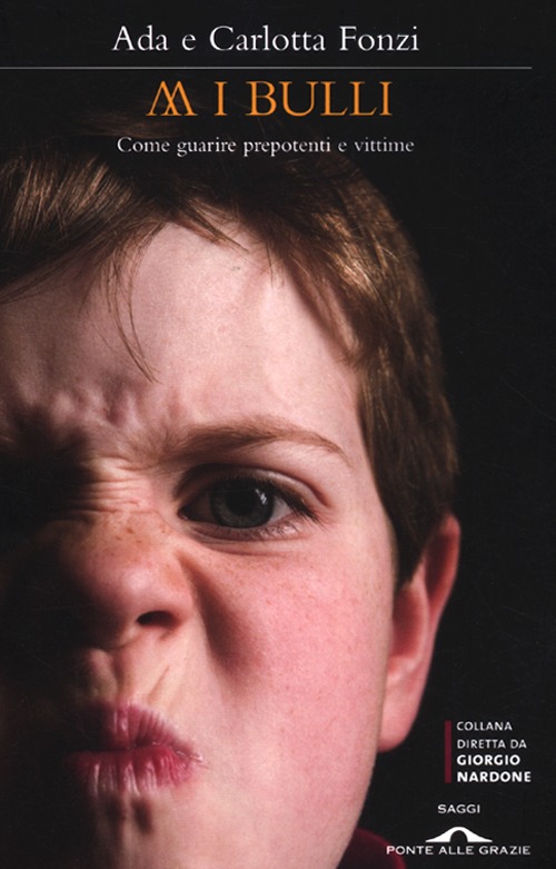 Abbasso i bulli. Come guarire prepotenti e vittime