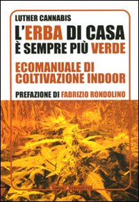 L'erba di casa è sempre più verde. Ecomanuale di coltivazione indoor