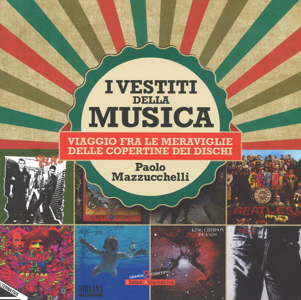 I vestiti della musica. Viaggio fra le meraviglie delle copertine dei dischi