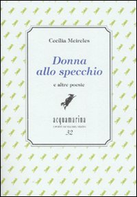 Donna allo specchio e altre poesie. Ediz. numerata